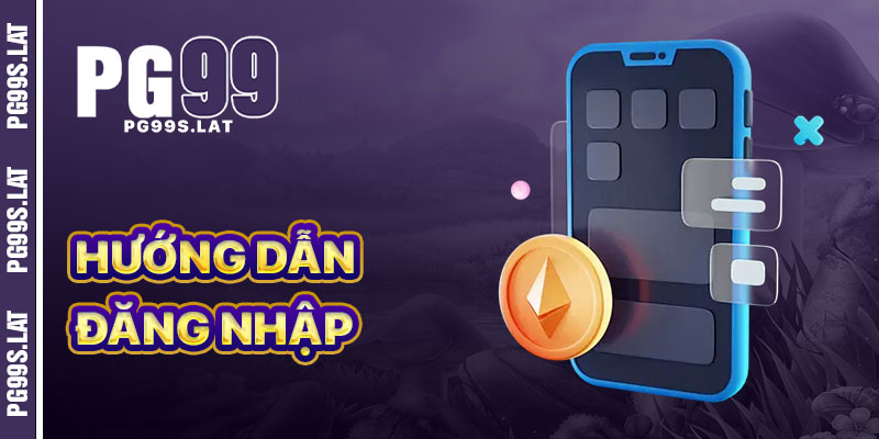 Hướng Dẫn Đăng Nhập PG99